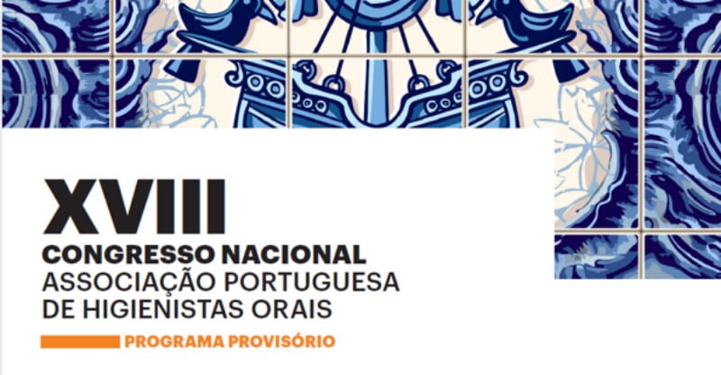 XVIII Congresso Nacional da Associação Portuguesa de Higienistas Orais agendado para abril