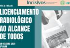“Os grandes grupos já têm licenciamento radiológico feito”, alerta o presidente da Incisivos, que promove um webinar sobre o licenciamento.