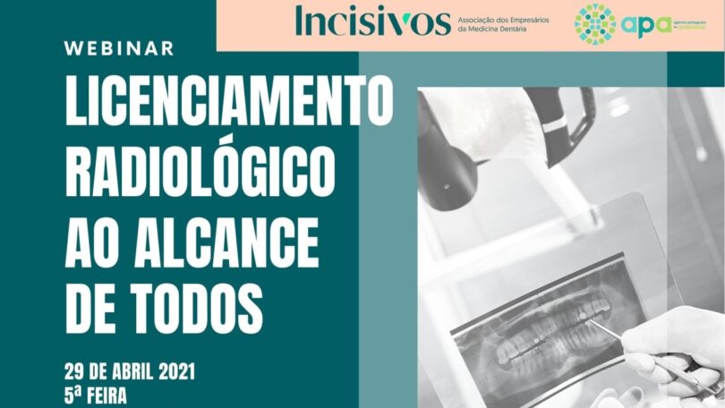 “Os grandes grupos já têm licenciamento radiológico feito”, alerta o presidente da Incisivos, que promove um webinar sobre o licenciamento.
