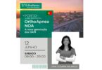 A OrthoApnea promove um curso de certificação NOA, que pretende dar uma visão global do diagnóstico e tratamento dos pacientes com SAHOS.