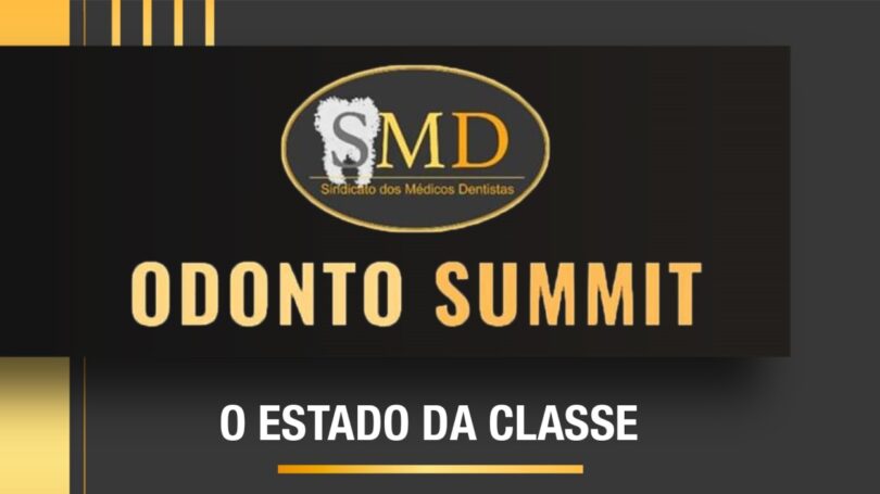 O Sindicato dos Médicos Dentistas (SMD) promove a realização da Odonto Summit, um evento que tem como tema “O Estado da Classe”.
