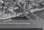 Já abriram as inscrições para o XIII Curso Clínico de Periodontologia