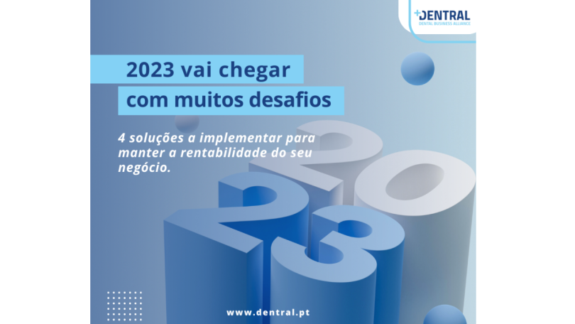 Dentral sugere 4 soluções para um 2023 com maior rentabilidade